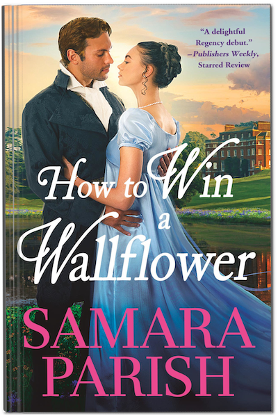 Cover of How To Win A Wallflower by Samara Parish. Regency couple embracing